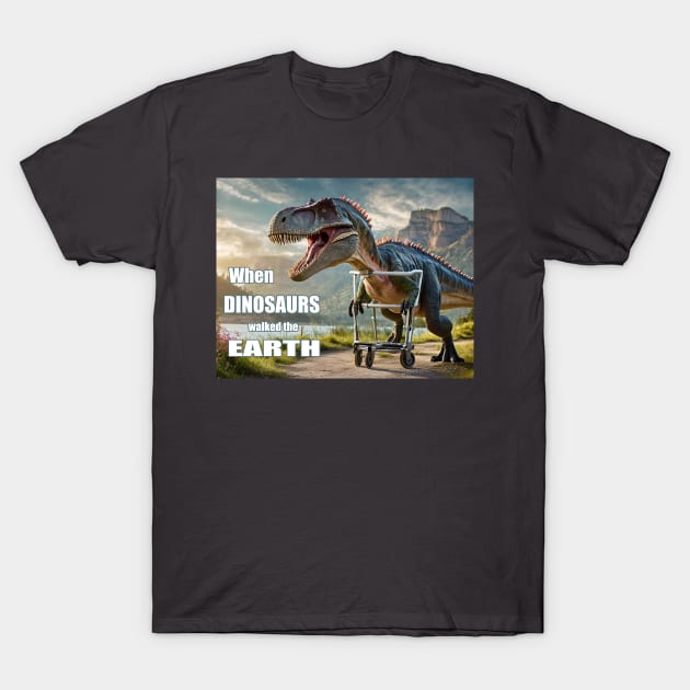 When Dinosaurs Walked the Earth T-Shirt by rturnbow